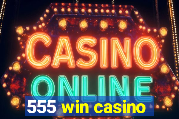 555 win casino